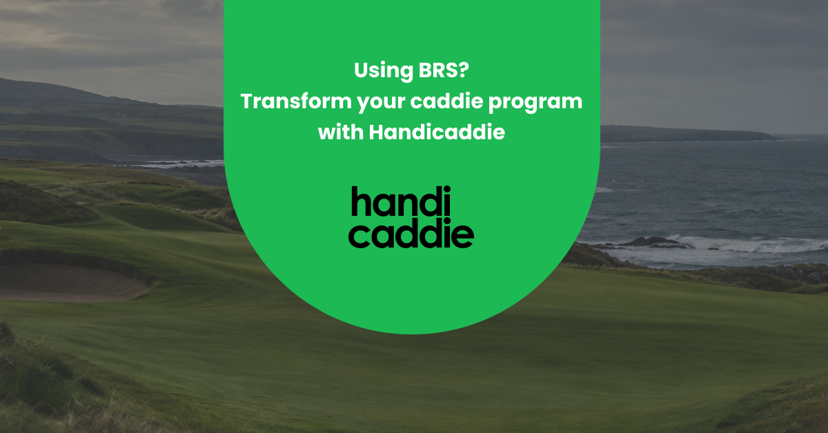 Handicaddie & BRS Golf: Caddie Bookings, Straight from the Tee Sheet