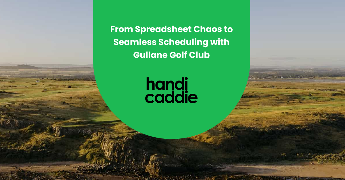 How Gullane Golf Club Transformed Their Caddie Programme with Handicaddie