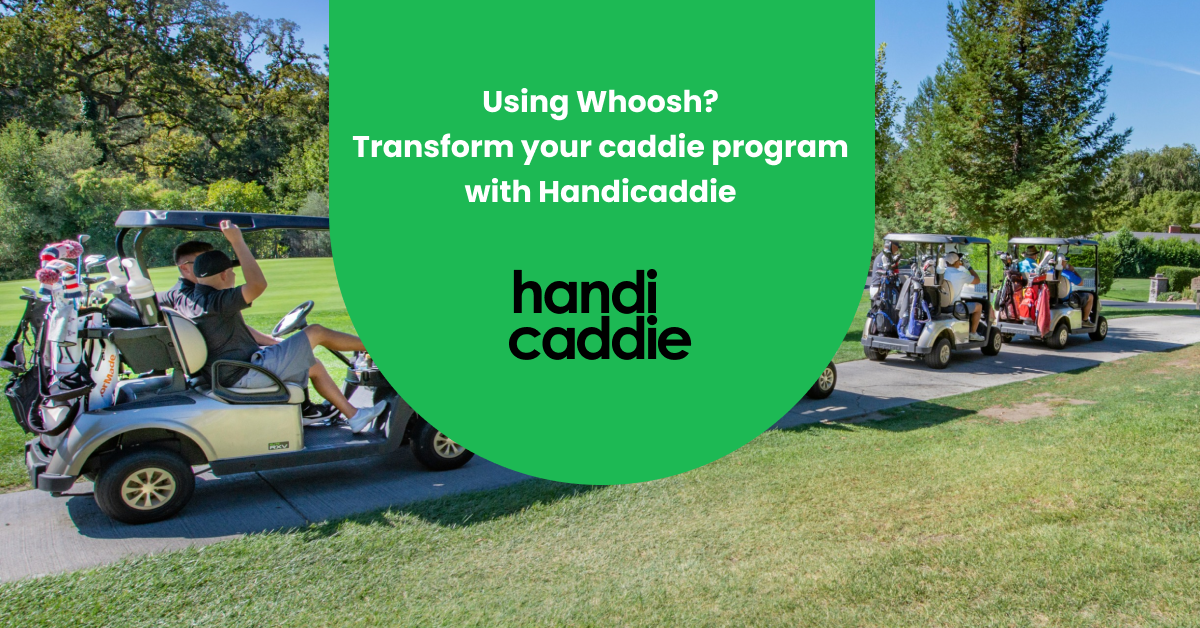 Why Golf Clubs Using Whoosh Should Add Handicaddie to Their Operations
